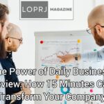 The Power of Daily Business Review: How 15 Minutes Can Transform Your Company